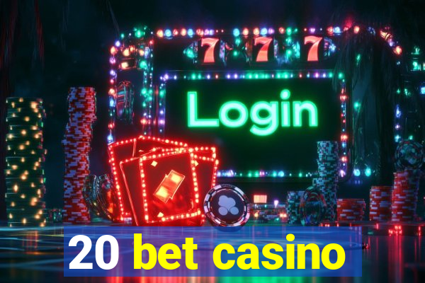 20 bet casino